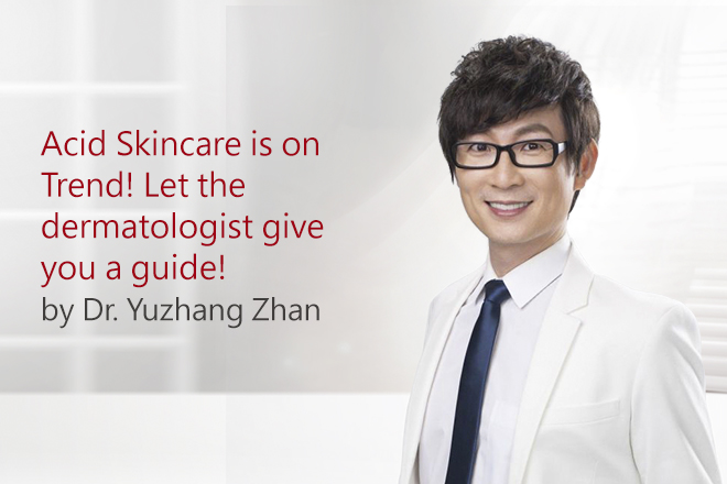 Acid Skincare is on Trend! Let the dermatologist give you a guide!